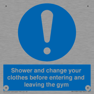 Shower and change your clothes before entering and leaving the gym